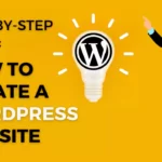 Step-by-Step Guide: How to Create a WordPress Website in 2023