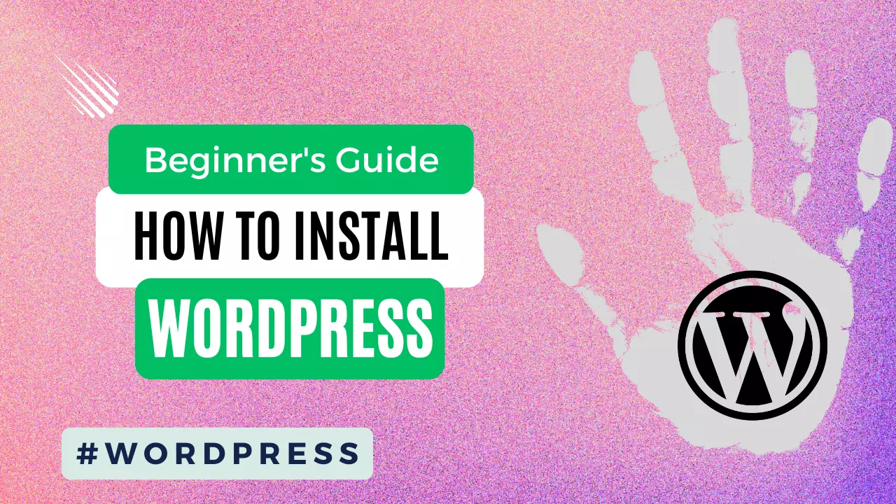 Read more about the article How to Install WordPress: A Beginner’s Guide