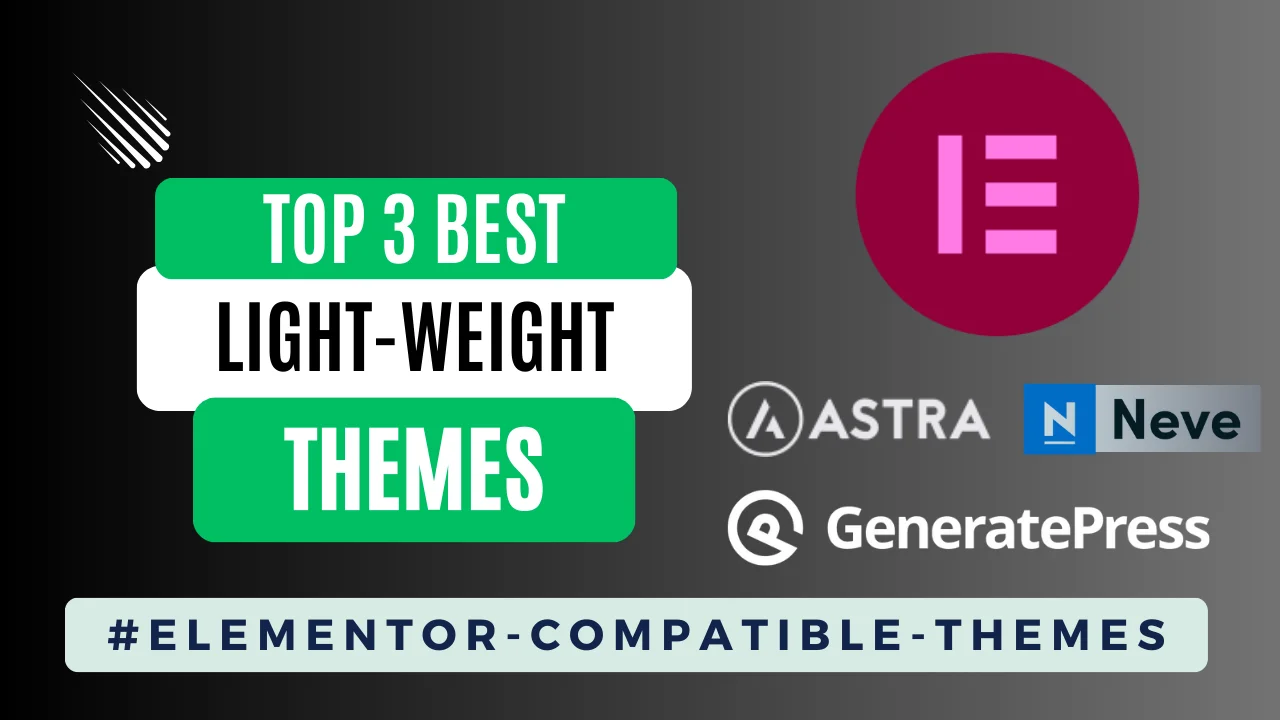 Read more about the article Top 3 Best Free Lightweight Themes Compatible with Elementor